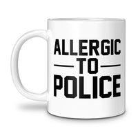 Load image into Gallery viewer, Allergic to Police Mug 11oz white color
