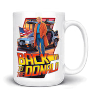 Load image into Gallery viewer, Back to the Donald 15oz Mug white color
