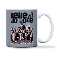 Load image into Gallery viewer, Believe No More Mug 11oz Grey color
