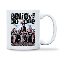 Load image into Gallery viewer, Believe No More Mug 11oz White color
