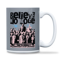 Load image into Gallery viewer, Believe No More Mug 15oz Grey color
