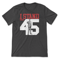 Load image into Gallery viewer, i stand with 45 tshirt
