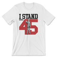 Load image into Gallery viewer, I Stand With 45
