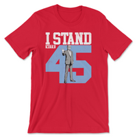 Load image into Gallery viewer, I Stand With 45
