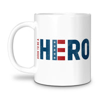 Load image into Gallery viewer, born to be a hero, american patriotic mug
