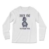 Load image into Gallery viewer, Duck You Long Sleeve Shirt | White
