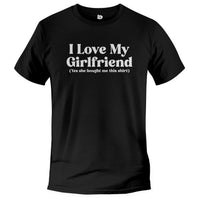 Load image into Gallery viewer, i love my girlfriend she bought me this shirt, funny one liner guy tshirt, black
