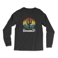 Load image into Gallery viewer, Am I Really Huggable Long Sleeve Shirt black  color
