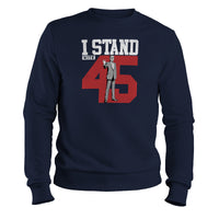 Load image into Gallery viewer, I Stand With 45 Sweatshirt
