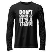 Load image into Gallery viewer, Don&#39;t grow up, It&#39;s a trap Long Sleeve Black color
