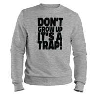 Load image into Gallery viewer, Don&#39;t grow up, It&#39;s a trap Crewneck Sweatshirt Sport grey color
