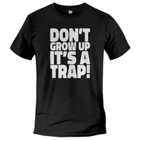 Load image into Gallery viewer, dont grow up its a trap funny tshirt triblend material
