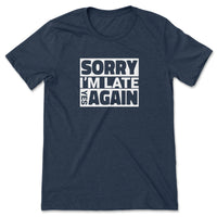 Load image into Gallery viewer, Sorry I&#39;m Late Tee heather navy color
