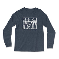 Load image into Gallery viewer, Sorry I&#39;m Late Long Sleeve Shirt heather navy color
