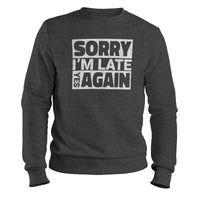 Load image into Gallery viewer, Sorry I&#39;m Late Crewneck Sweatshirt dark heather color
