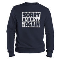 Load image into Gallery viewer, Sorry I&#39;m Late Crewneck Sweatshirt navy color
