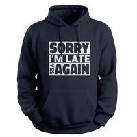 Load image into Gallery viewer, Sorry I&#39;m Late Hoodie navy color
