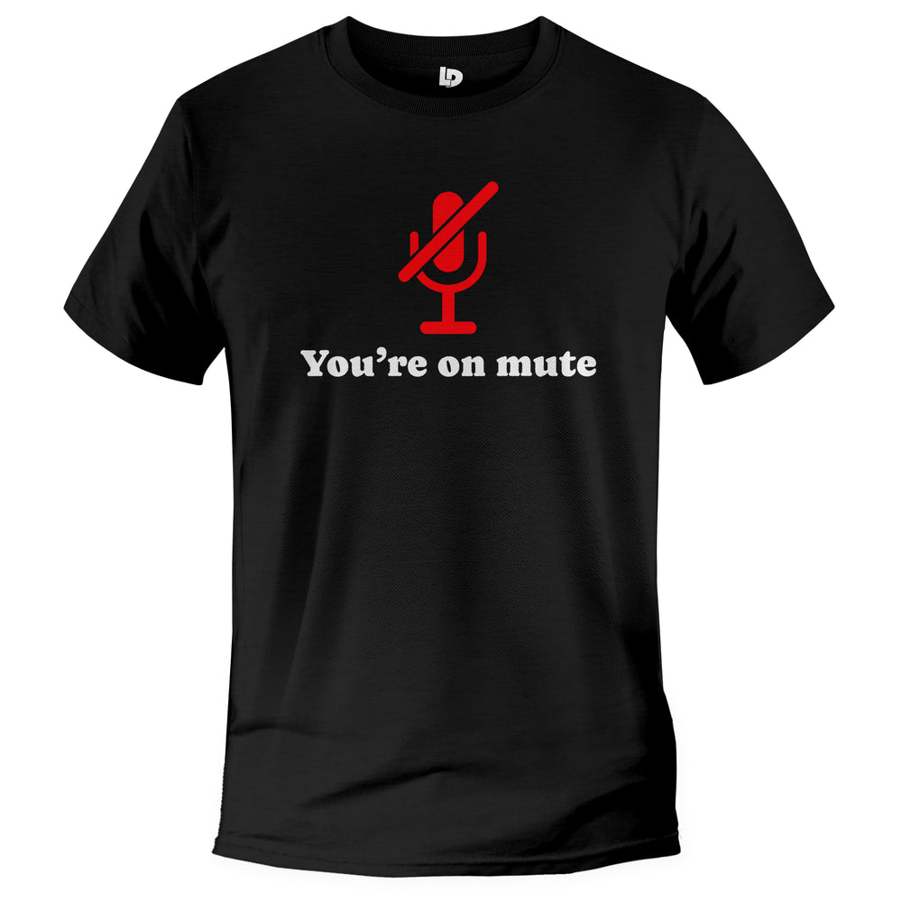 You're on Mute Tee black color