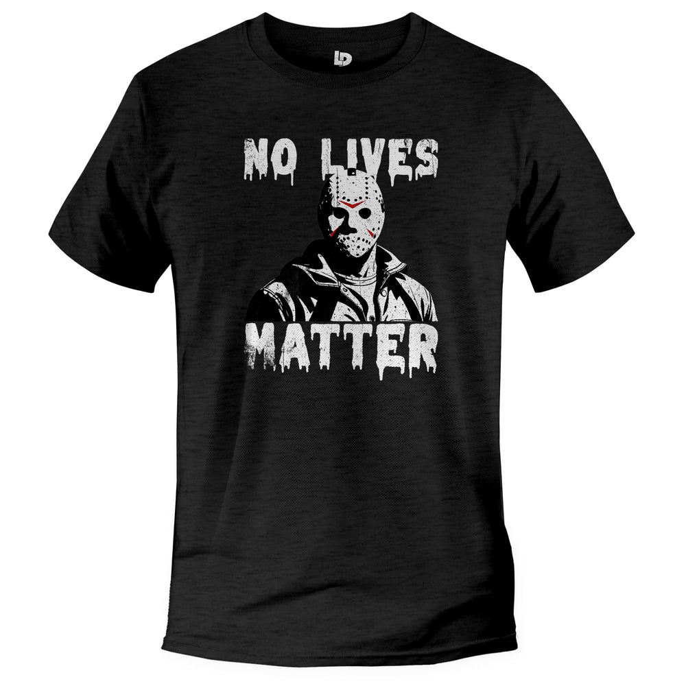 no lives matter, funny friday the 13th funny shirt