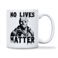 Load image into Gallery viewer, No Lives Matter Mug 11oz White color
