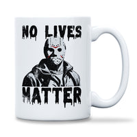 Load image into Gallery viewer, No Lives Matter Mug 15oz White color
