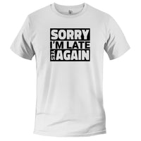 Load image into Gallery viewer, Sorry I&#39;m Late Tee
