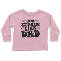 Load image into Gallery viewer, Strong Like Dad Toddler Long Sleeve pink color
