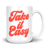 Load image into Gallery viewer, Take it easy Mug 15oz white color

