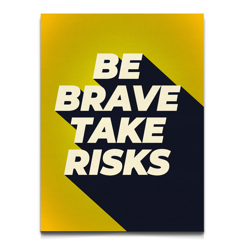 Be Brave Take Risk Canvas Wall Art