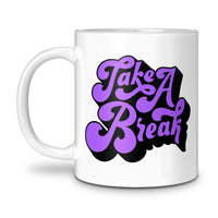 Load image into Gallery viewer, Take a Break Mug 11oz white color

