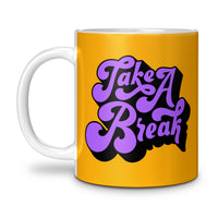 Load image into Gallery viewer, Take a Break Mug 11oz yellow color
