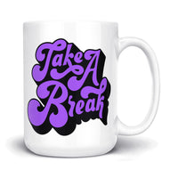 Load image into Gallery viewer, Take a Break Mug 15oz white color
