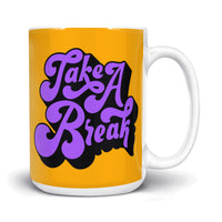 Load image into Gallery viewer, Take a Break Mug 15oz yellow color
