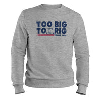 Load image into Gallery viewer, Too Big to Rig Sweatshirt

