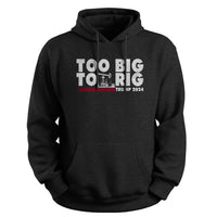 Load image into Gallery viewer, Too Big to Rig Hoodie
