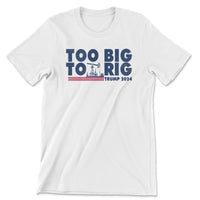 Load image into Gallery viewer, Too Big to Rig Tee | White
