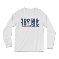 Load image into Gallery viewer, Too Big to Rig Long Sleeve Shirt | White
