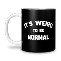Load image into Gallery viewer, Weird To Be Normal Mug 11oz black color

