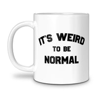 Load image into Gallery viewer, Weird To Be Normal Mug 11oz white color

