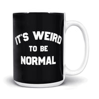 Load image into Gallery viewer, Weird To Be Normal Mug 15oz black color
