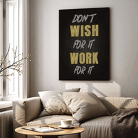 Load image into Gallery viewer, Don&#39;t Wish for It, Work for It
