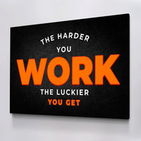 Load image into Gallery viewer, The Harder you work the luckier you get Horizontal Canvas Wall Art

